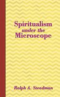 Spiritualism under the Microscope