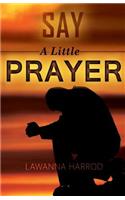 Say A Little Prayer