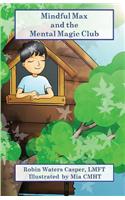Mindful Max and the Mental Magic Club