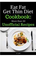 Eat Fat, Get Thin Diet Cookbook