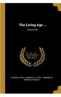 The Living Age ...; Volume 299