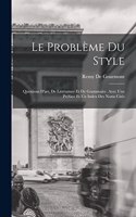 Le Problème Du Style: Questions D'art, De Littérature Et De Grammaire. Avec Une Préface Et Un Index Des Noms Cités