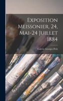 Exposition Meissonier, 24, Mai-24 Juillet 1884