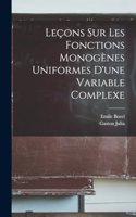 Leçons sur les fonctions monogènes uniformes d'une variable complexe