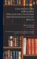 Geschichte Der Königlich Preussischen Akademie Der Wissenschaften Zu Berlin