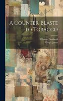 Counter-Blaste to Tobacco