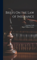 Briefs On the Law of Insurance; Volume 1