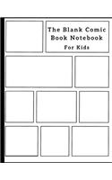 The Blank Comic Book (Notebook For Kids)