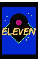 Eleven: 6 x 9 Blank Lined Journal Notebook, 120 Pages, Matte, Softcover, College Rule, Retro Vinyl Record Birthday Cover