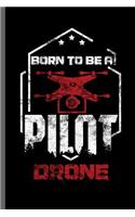 Born to be a Pilot Drone