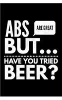 Abs are great but have You tried beer: Notebook (Journal, Diary) for Beer lovers 120 lined pages to write in