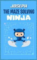 Joseph the Maze Solving Ninja