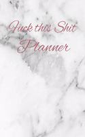 Fuck this Shit Planner