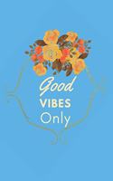 Good Vibes Only: Motivational Notebook, Journal, Diary (110 Pages, Blank, 6 x 9)