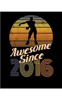 Awesome Since 2016