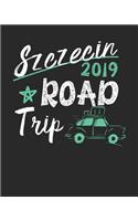 Szczecin Road Trip 2019: Szczecin Travel Journal- Szczecin Vacation Journal - 150 Pages 8x10 - Packing Check List - To Do Lists - Outfit Planner And Much More