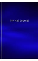 My Hajj Journal: Islamic Notebook, Diary and Mubarak Gift for Muslims on Hajj Pilgrimage - Refections, Thoughts, Du'as -120 lined Pages 6x9 - blue design