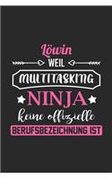 Löwin Weil Multitasking Ninja Keine Berufsbezeichnung Ist: A5 Blanko - Notebook - Notizbuch - Taschenbuch - Journal - Tagebuch - Ein lustiges Geschenk für Freunde oder die Familie und die beste Löwin der Wel