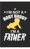 I'm not a Baby Daddy I'm a Father