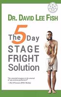 5-Day STAGE FRIGHT Solution