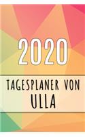 2020 Tagesplaner von Ulla: Personalisierter Kalender für 2020 mit deinem Vornamen