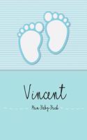 Vincent - Mein Baby-Buch: Personalisiertes Baby Buch Für Vincent, ALS Elternbuch Oder Tagebuch, Für Text, Bilder, Zeichnungen, Photos, ...