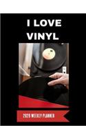 I Love Vinyl 2020 Weekly Planner: A 52-Week Calendar for Record Collectors