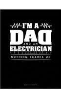 I'm A Dad And An Electrician Nothing Scares Me: Maintenance Log Book(1800 Maintenance Log Book)