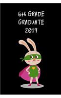 6th Grade Graduate 2019: Cute Bunny SuperHero Graduation Gift for Elementary, Unique Novelty Gift Ideas Diary to Write In, Small Lined Travel Journal