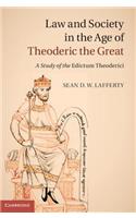Law and Society in the Age of Theoderic the Great