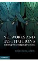 Networks and Institutions in Europe's Emerging Markets