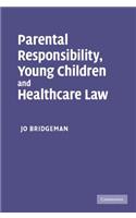 Parental Responsibility, Young Children and Healthcare Law
