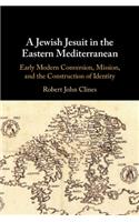 A Jewish Jesuit in the Eastern Mediterranean