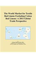 The World Market for Textile Bed Linens Excluding Cotton Bed Linens
