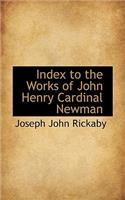 Index to the Works of John Henry Cardinal Newman
