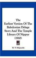 Earliest Version Of The Babylonian Deluge Story And The Temple Library Of Nippur (1910)