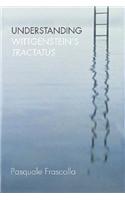 Understanding Wittgenstein's Tractatus