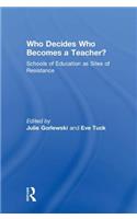 Who Decides Who Becomes a Teacher?