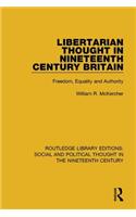 Libertarian Thought in Nineteenth Century Britain