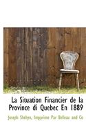 La Situation Financier de La Province Di Quebec En 1889