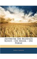 Aesthetik: Die Bildende Kunst. - Die Musik. - Die Poesie(English)