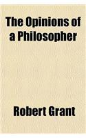 The Opinions of a Philosopher