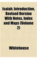 Isaiah. Introduction, Revised Version with Notes, Index and Maps (Volume 2): (English)
