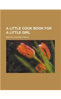 A Little Cook Book for a Little Girl