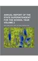 Annual Report of the State Superintendent for the School Year Volume 2: (English)