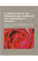 A Compilation of the Messages and Papers of the Confederacy (Volume 2); Including the Diplomatic Correspondence, 1861-1865