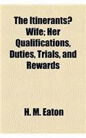 The Itinerants Wife; Her Qualifications, Duties, Trials, and Rewards