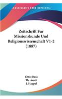 Zeitschrift Fur Missionskunde Und Religionswissenschaft V1-2 (1887)
