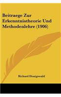 Beitraege Zur Erkenntnistheorie Und Methodenlehre (1906)