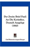 Zweite Brief Pauli An Die Korinther, Deutsch Ausgelegt (1860)